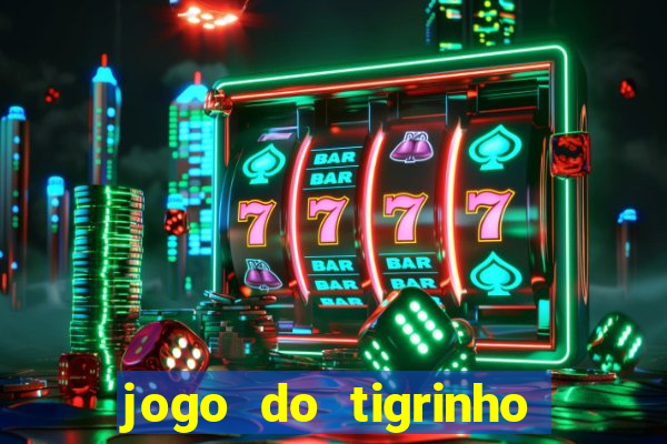 jogo do tigrinho deposito 1 real